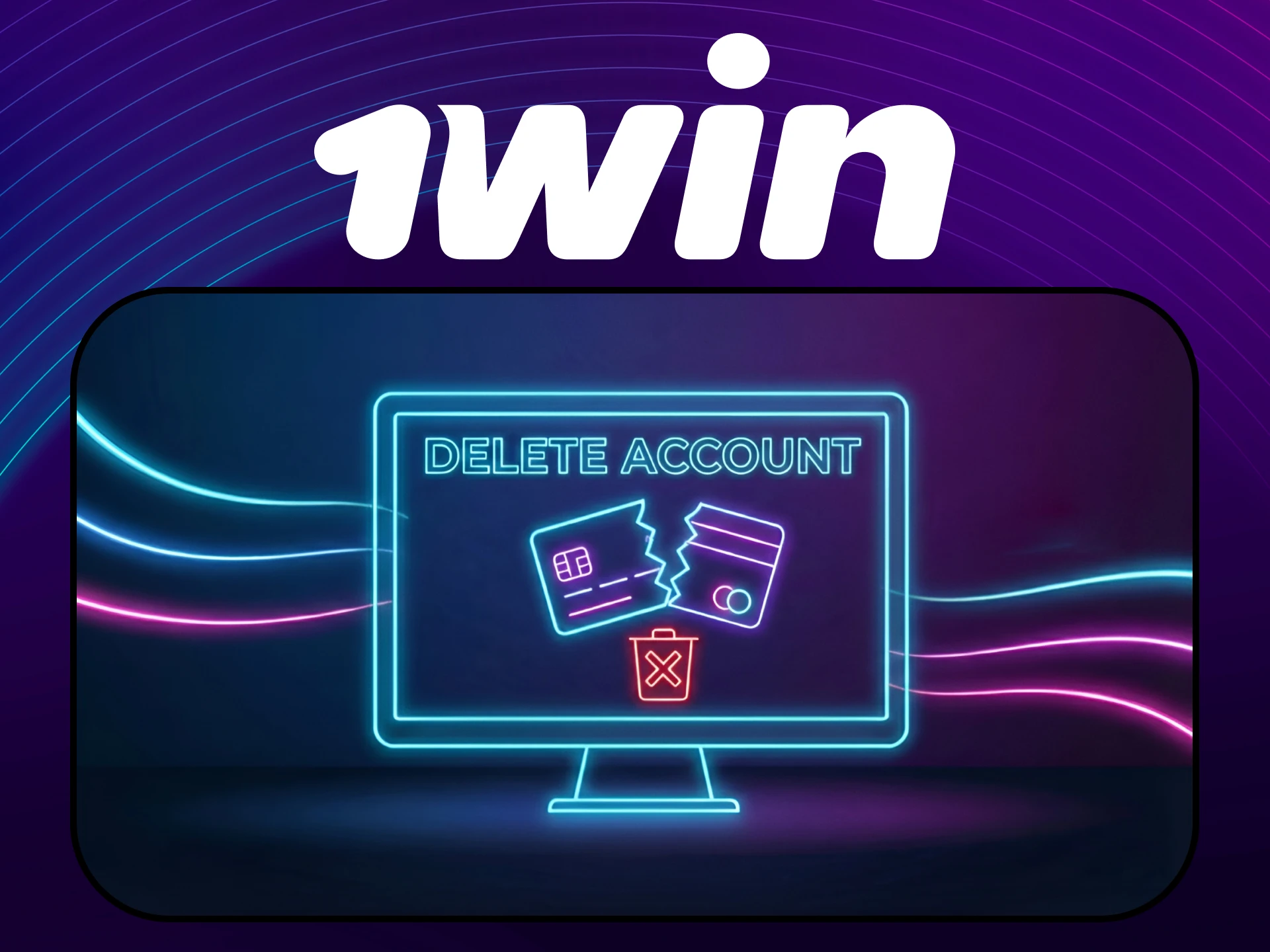 Delete your 1win Registration account if needed via the support service.